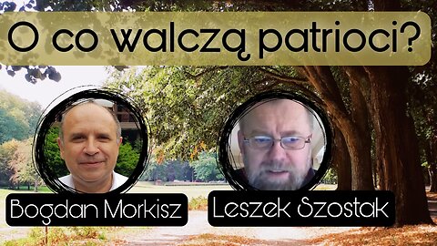 O co walczą patrioci? - Leszek Szostak