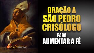 Oração de SÃO PEDRO CRISÓLOGO para AUMENTAR A FÉ