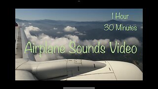 Breath Taking 1 Hour And 30 Minutes Of Airplane Sounds
