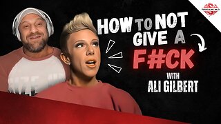 How Not to Give a FUCK || GUEST SERIES w/ Ali Gilbert