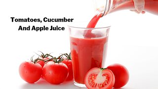 Refreshing Summer Drink: Tomatoes, Cucumber, and Apple Juice Recipe You Need to Try Now!