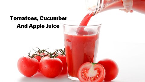 Refreshing Summer Drink: Tomatoes, Cucumber, and Apple Juice Recipe You Need to Try Now!