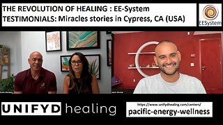 UNIFYD HEALING EESystem-TESTIMONIAL: Miracles stories in Cypress, CA (USA)