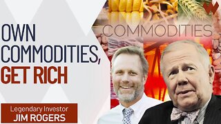 Jim Rogers: Own Commodities, Get Rich | Gold, Silver, Oil, Uranium, Sugar, Copper, Agriculture (PT2)
