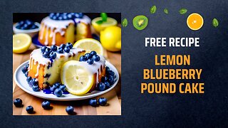 Free Lemon Blueberry Pound Cake Recipe 🍋💙🍰Free Ebooks +Healing Frequency🎵