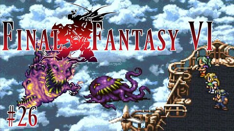 Final Fantasy VI: 26 - Boarding the Floating Continent