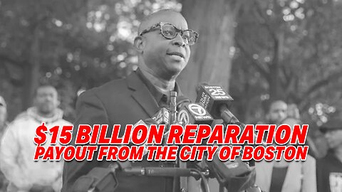 BOSTON REPARATIONS GROUP PROPOSES $15 BILLION PAYOUT FROM CITY FOR SLAVERY