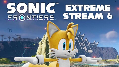 Halfway There! - Sonic Frontiers EXTREME Difficulty (Session 6)