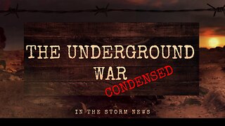 'THE UNDERGROUND WAR' - CONDENSED VERSION