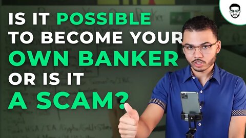 Is It Possible To Become Your Own Banker Or Is It A Scam?