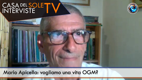 Mario Apicella: vogliamo una vita OGM?