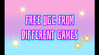Free UGC In Different Games