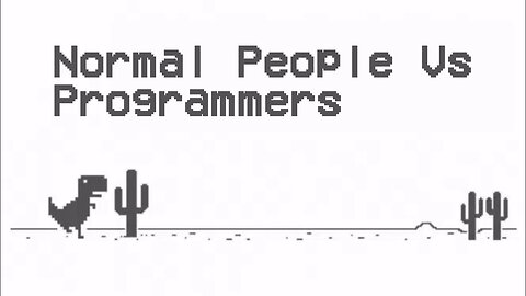 Normal People VS Programmers | JavaScript Tricks | dinosaur game offline