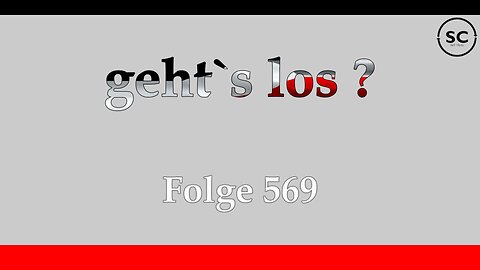 geht`s los ? Folge 569