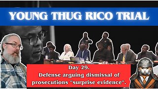 Young Thug RICO-Trial, Day 29: Defense arguing dismissal of Prosecutions "surprise evidence".