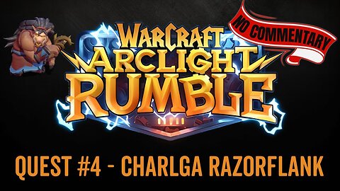 Warcraft Rumble - No Commentary Gameplay - Quest 4 - Charlga Razorflank