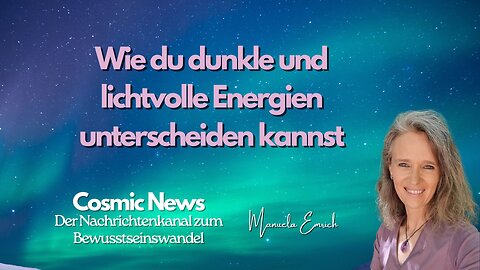 Wie du dunkle und lichtvolle Energien unterscheiden kannst