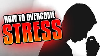 How to Overcome Stress