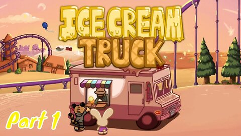 Ice Cream Truck Demo Gameplay Part 1