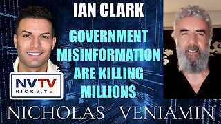 Ian Clark Discusses Government Misinformation Are Killing Millions with Nicholas Veniamin