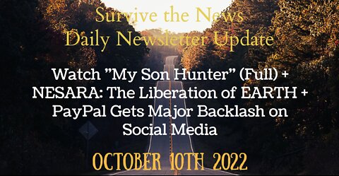 Weekly Update 10-10-22: Watch “My Son Hunter” (Full) + NESARA: The Liberation of EARTH + PayPal Gets