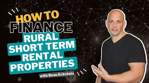 How to Finance Rural Short Term Rental Properties