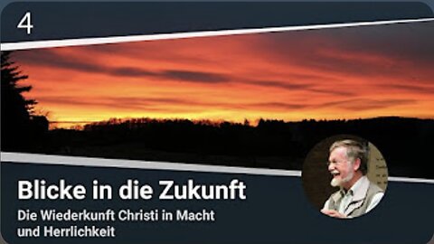 Die Wiederkunft Christi in Macht und Herrlichkeit Teil 4/12- Martin Vedder_ 09.12.2021