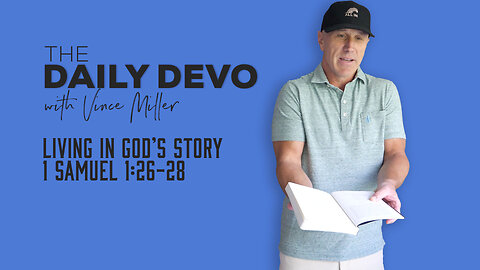 Living in God’s Story | 1 Samuel 1:26-28