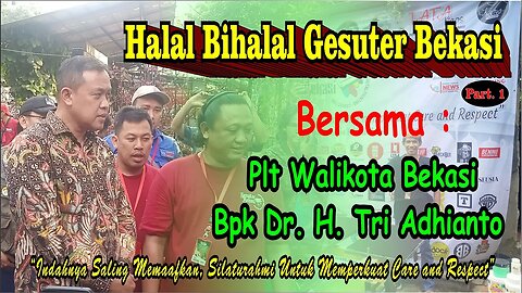 HALAL BIHALAL GESUTER BEKASI BERSAMA PLT. WALIKOTA BEKASI Part. 1