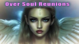 Over Soul Reunions in the Physical ~ EYE OF THE WOMB OF ONE, RETURNED ~ The Ankh ~ Mother's Vision!