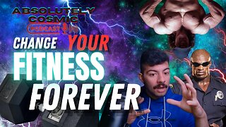 Absolutely Cosmic Podcast Ep 8- Comprehensive guide to starting your fitness journey