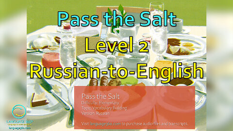 Pass the Salt: Level 2 - Russian-to-English