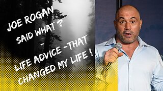 Joe Rogan said what ? - Life Advice -That will change your life ! #motivation