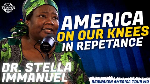 Dr. Stella Immanuel | Flyover Conservatives | America On Our Knees In Repentance