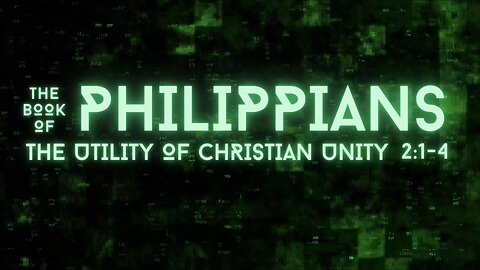 The Utility of Christian Unity: Philippians 2:1-4