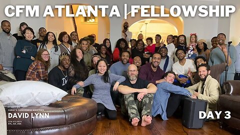 Christ's Forgiveness Ministries - Day 3 Atlanta (Dec 12th , 2022) THANKS DREW & TILINA CHHEANG: PASTOR DAVID LYNN