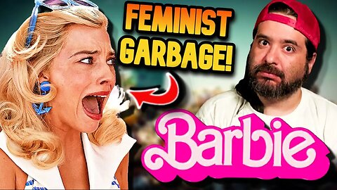 Barbie Movie: Super-Feminist GARBAGE!