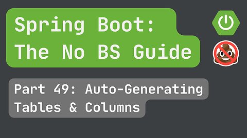 Spring Boot pt. 49 Auto-Generating Tables & Columns