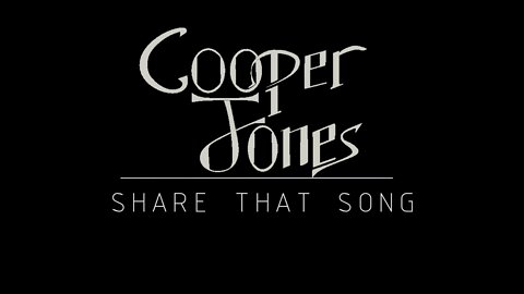 Cooper Jones - Share that Song (Lyric)