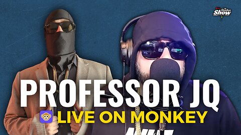 PROFESSOR JQ TAKES OVER THE SHOW!! LIVE ON MONKEY!