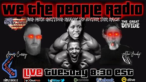 #180 We The People Radio w/ Alan & James- Big Mike Getting Ready to Enter the Race