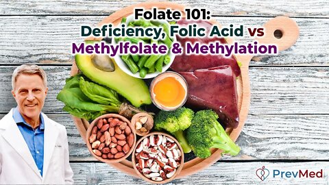 Folate 101: (Deficiency, Folic Acid vs Methylfolate, & Methylation)