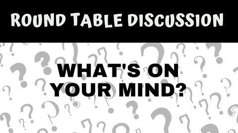 (#FSTT Round Table Discussion - Ep. 020) What's on Your Mind?