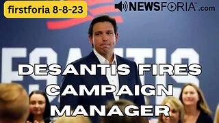 DeSantis Fires Campaign Manager - Listen