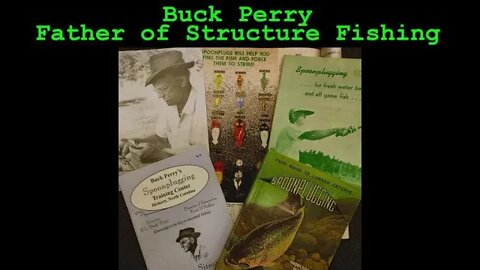 Buck Perry Father of Structure Fishing!!!!!!