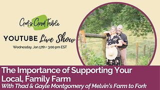 Importance of Supporting Your Local, Family Farms | Thad & Gayle Montgomery of Melvin's Farm to Fork