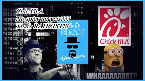 CHIC-FIL-A, NO SPICY NUGGETS...RAHCISM???