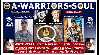 ⚔️ WWG1WGA *A Warriors Soul* TRUMP the Finisher! Q News, Law of War Events & COG with Derek Johnson