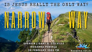 Narrow Way: Is Jesus Really The Only Way? (Gary Colville) | Hosanna Porirua