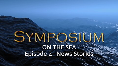 Symposium On The Sea Episode 2